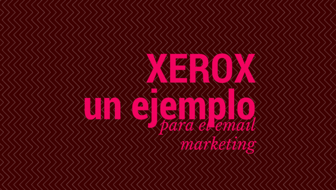 El ejemplo de Xerox para incrementar sus suscriptores un 500%