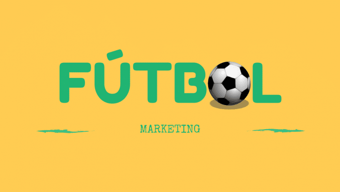 Cómo aprovechar el fútbol dentro de tu marketing