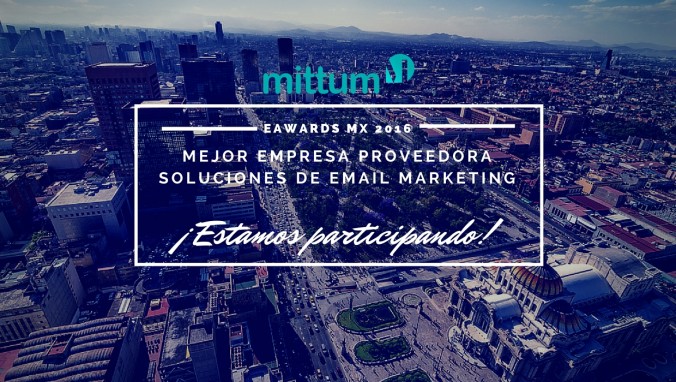 Mittum se postula en los eAwards México 2016 como mejor empresa de email marketing